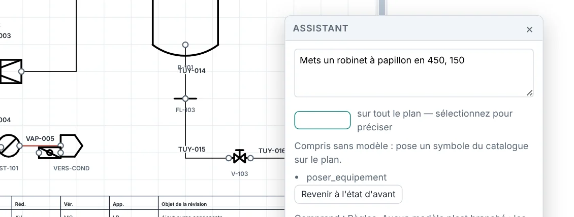 La fenêtre de l'assistant : une demande en français, le
                  geste exécuté, et le bouton pour revenir à l'état d'avant.